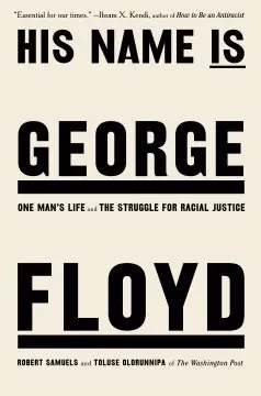 His Name Is George Floyd: One Man's Life and the Struggle for Racial Justice の書影