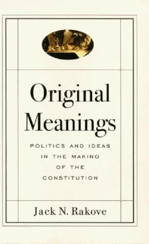Original Meanings: Politics and Ideas in the Making of the Constitution の書影