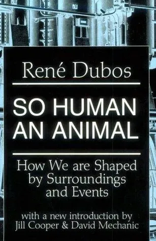So Human an Animal: How We Are Shaped by Surroundings and Events の書影