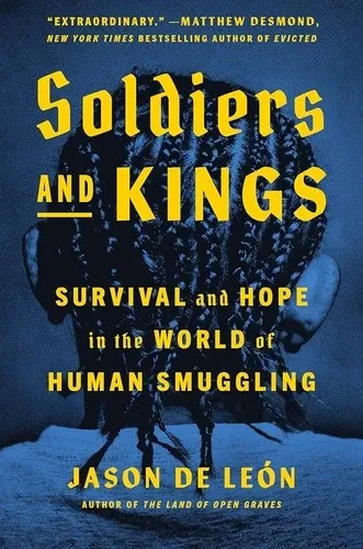 Soldiers and Kings: Survival and Hope in the World of Human Smuggling の書影