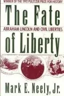 The Fate of Liberty: Abraham Lincoln and Civil Liberties の書影