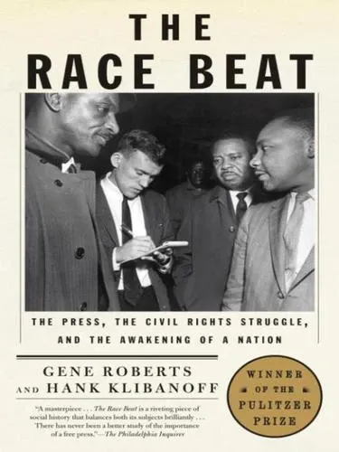 The Race Beat: The Press, the Civil Rights Struggle, and the Awakening of a Nation の書影