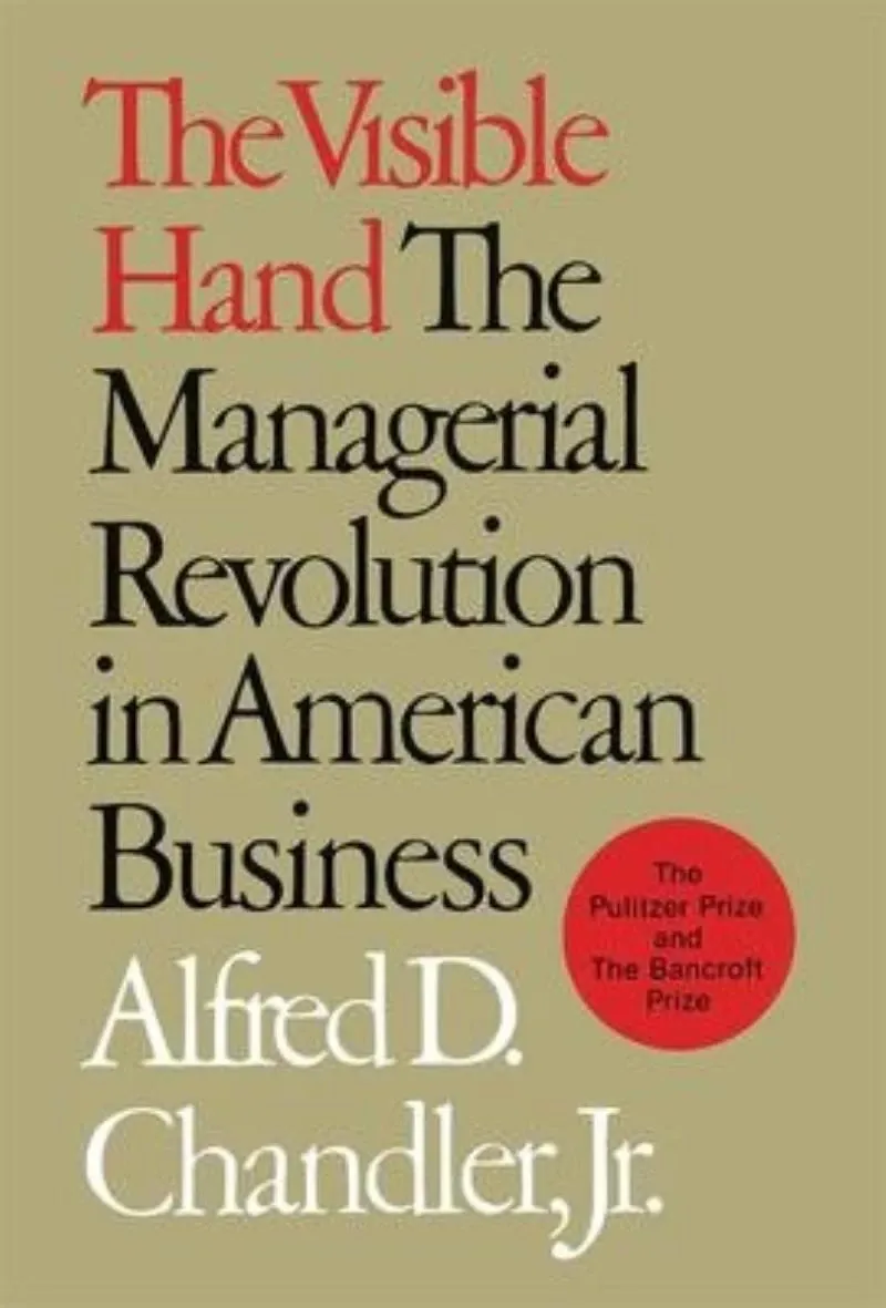 The Visible Hand: The Managerial Revolution in American Business の書影